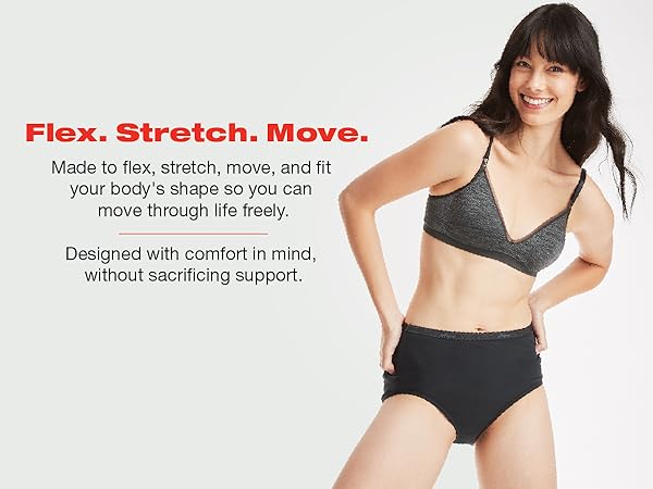 Made to flex, stretch, move, and fit your body''s shape so you can move through life freely