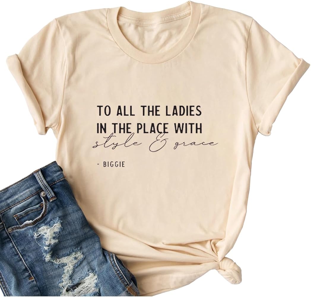 to All The Ladies in The Place with Style and Grace Tshirts Womens Cute Retro Music Graphic Tees