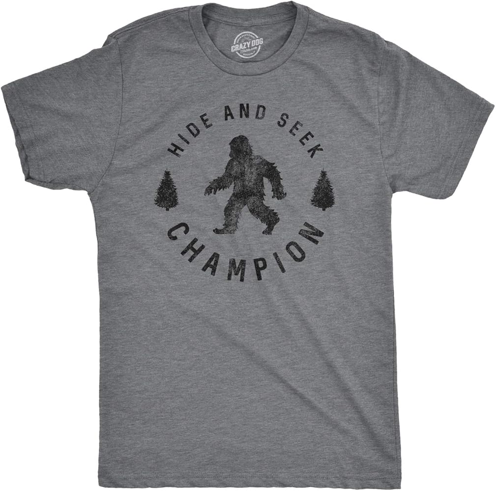 Crazy Dog Mens T Shirt Hide and Seek Champion Funny Bigfoot Graphic Sarcastic Tee