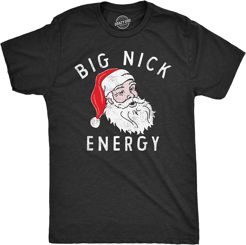 Mens Big Nick Energy T Shirt Funny Xmas Fat Santa Claus Saint Nicholas Tee for Guys