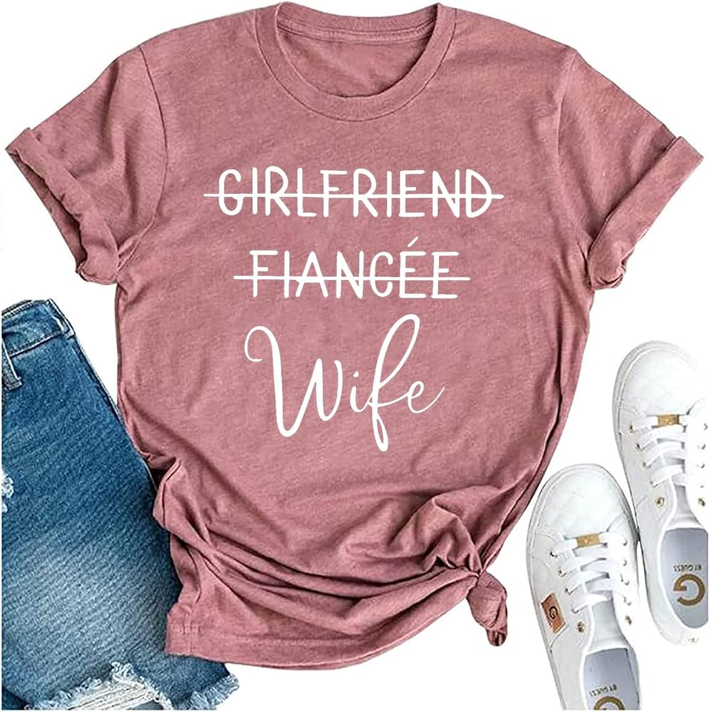 Girlfriend Fiancee Wife Shirt Women Cute Engagement Gift for Bride Honeymoon Vacation Tops Tee