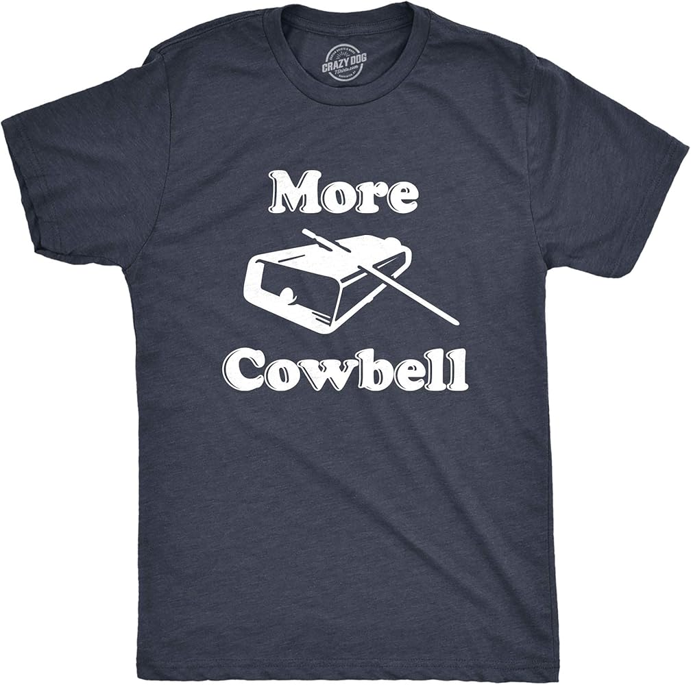 Crazy Dog Mens More Cowbell T Shirt Funny Novelty Tee