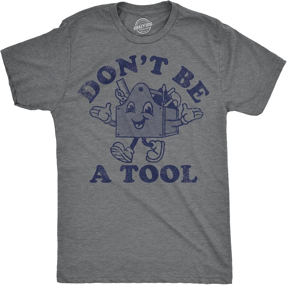 Mens Funny T Shirts Dont Be A Tool Sarcastic Toolbox Graphic Novelty Tee for Men