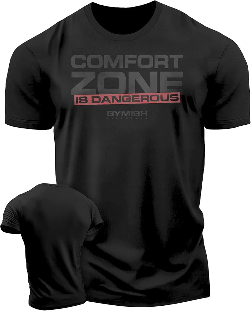 Comfort Zone is Dangerous Inspirational Workout Lifting Tshirt for Men