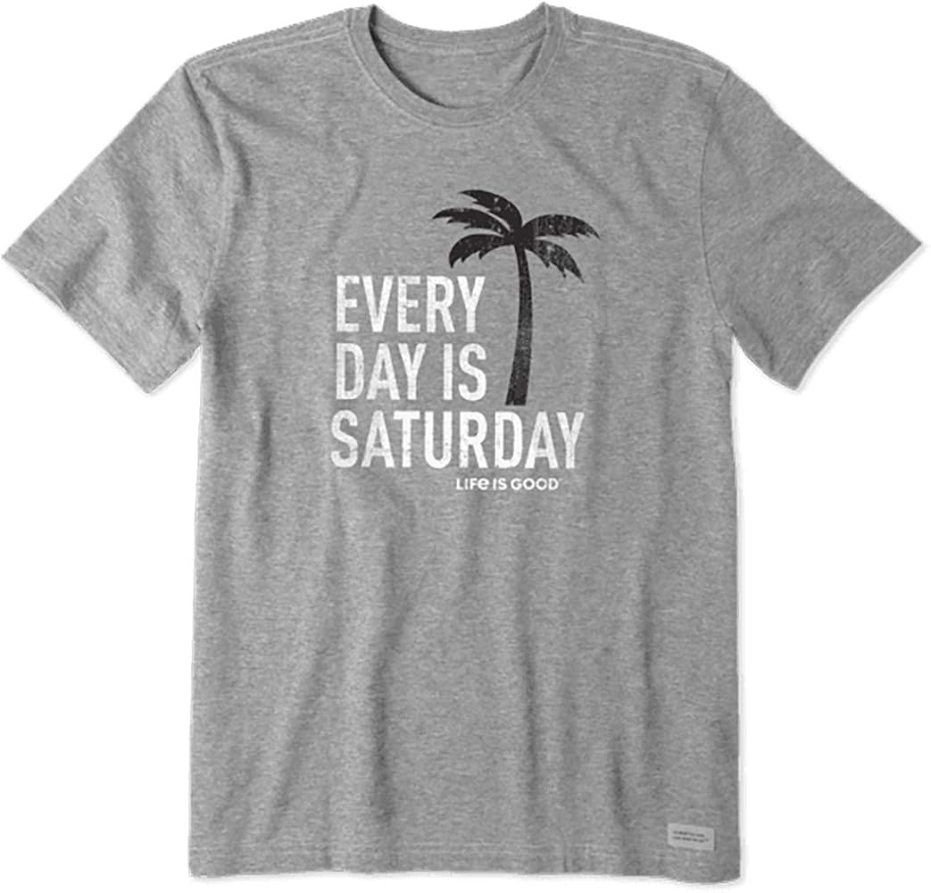 Life is Good. Mens Crusher Tee Every Day Is Saturday, Heather Gray