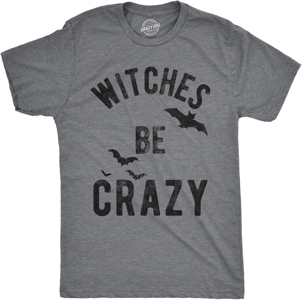 Mens Witches Be Crazy Tshirt Halloween Funny Party Tee for Guys